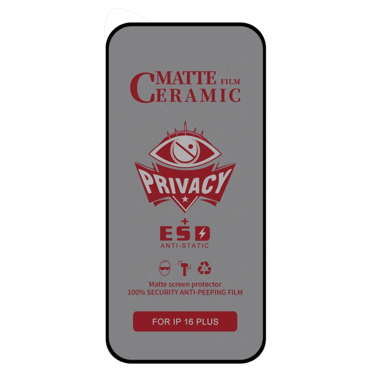 For iPhone 16 Plus 25pcs Full Coverage Frosted Privacy Ceramic Film - iPhone 16 Plus Tempered Glass by PMC Jewellery | Online Shopping South Africa | PMC Jewellery | Buy Now Pay Later Mobicred